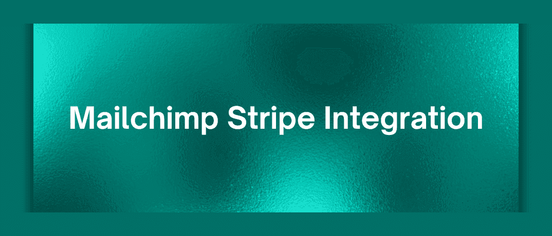 Mailchimp Stripe Integration