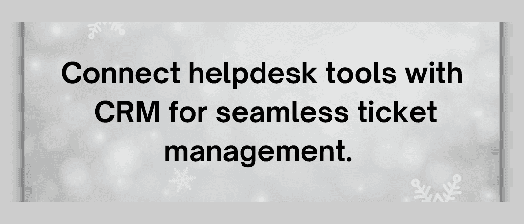 Connect Helpdesk Tools with CRM for Seamless Ticketing