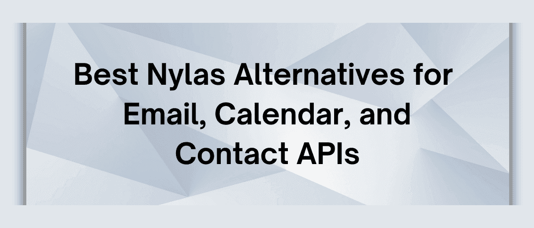 Top Email API Alternatives to Nylas for Developers