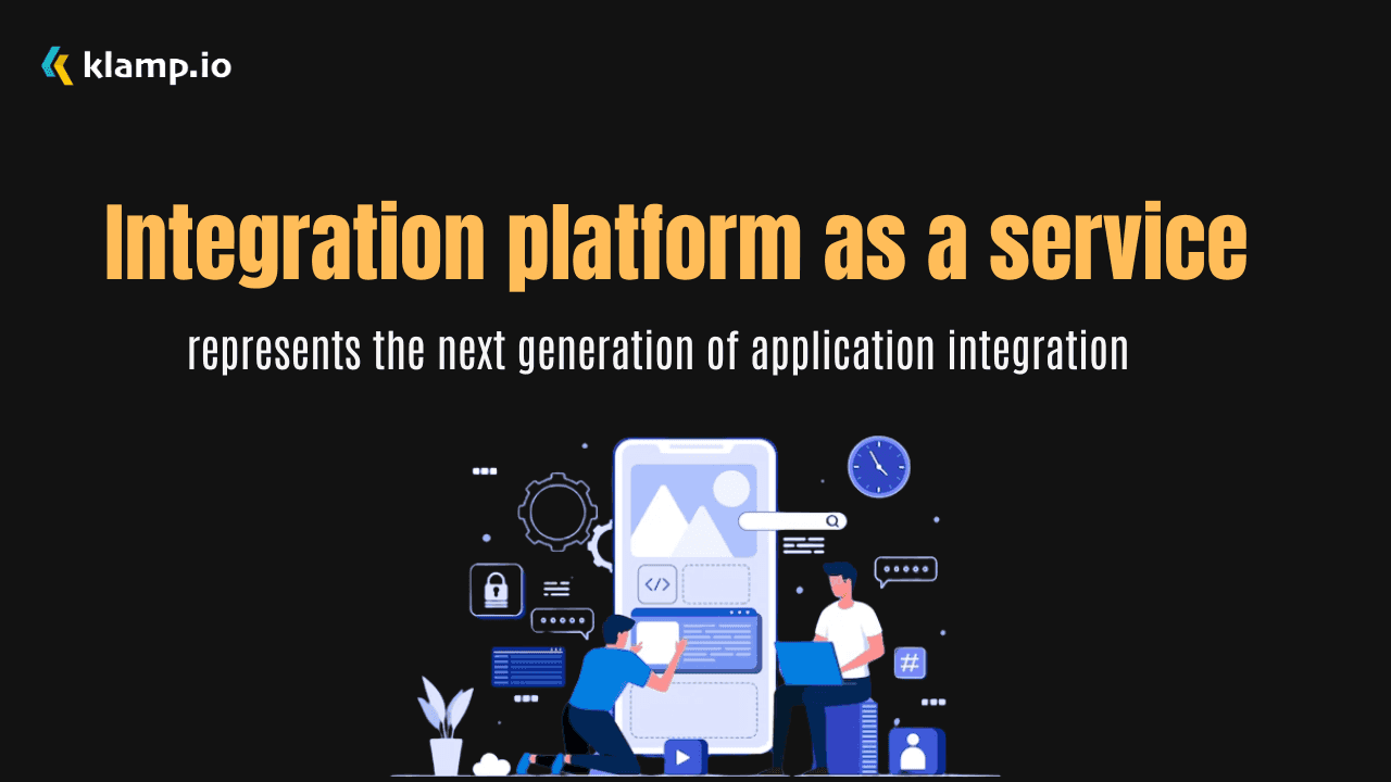 iPaaS: The Next Generation of Application Integration