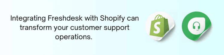 Freshdesk with Shopify