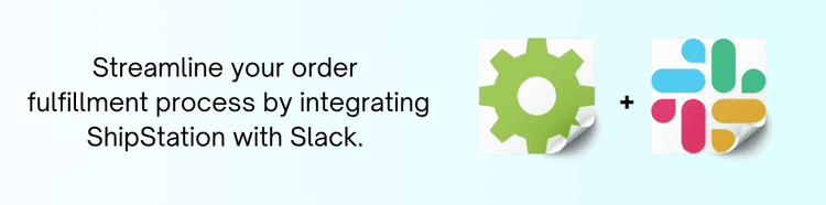 ShipStation with Slack