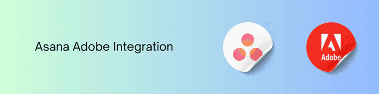 Asana Adobe Integration