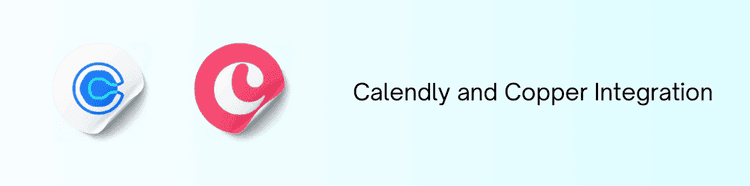 Calendly and Copper Integration